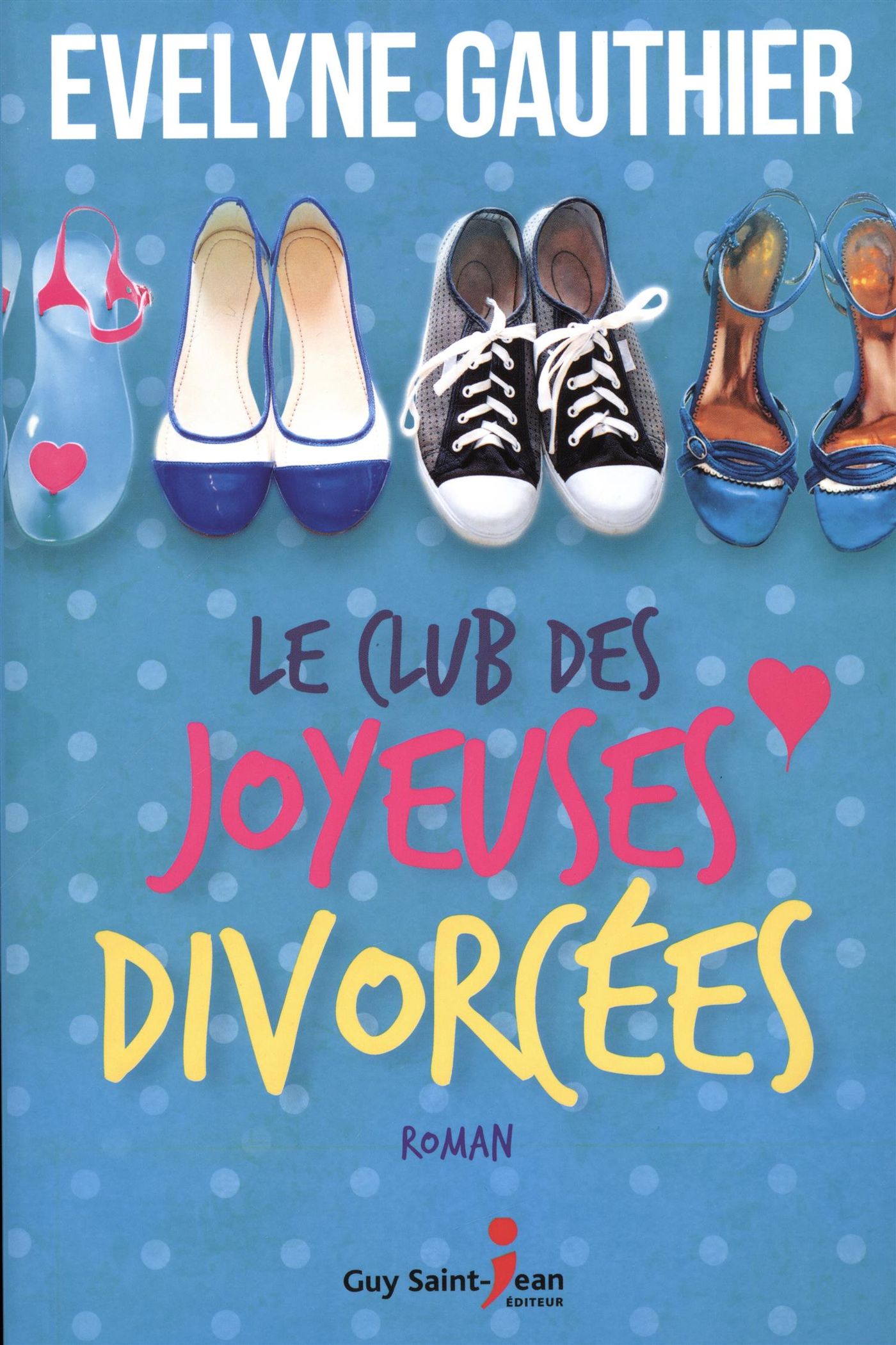 Le club des joyeuses divorcées - Evelyne Gauthier