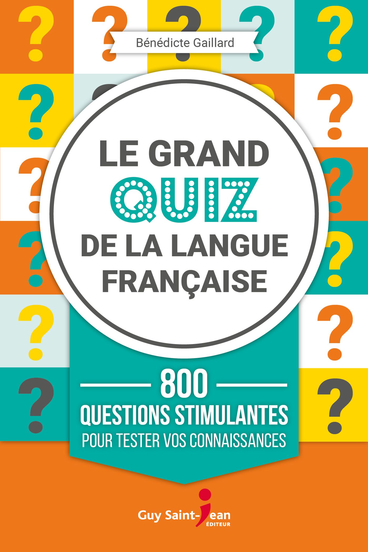 Livre Le grand quiz de la langue française - Bénédicte Gaillard (Livre d'occasion) - ISBN 289758338X