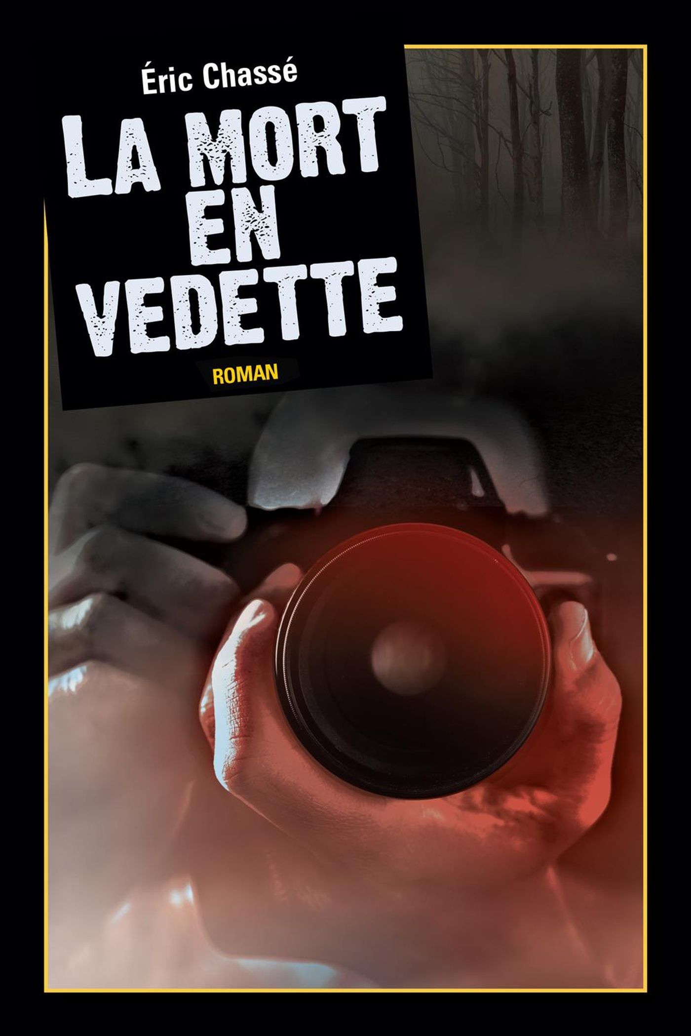 Livre La mort en vedette - Eric Chassé (Livre neuf)