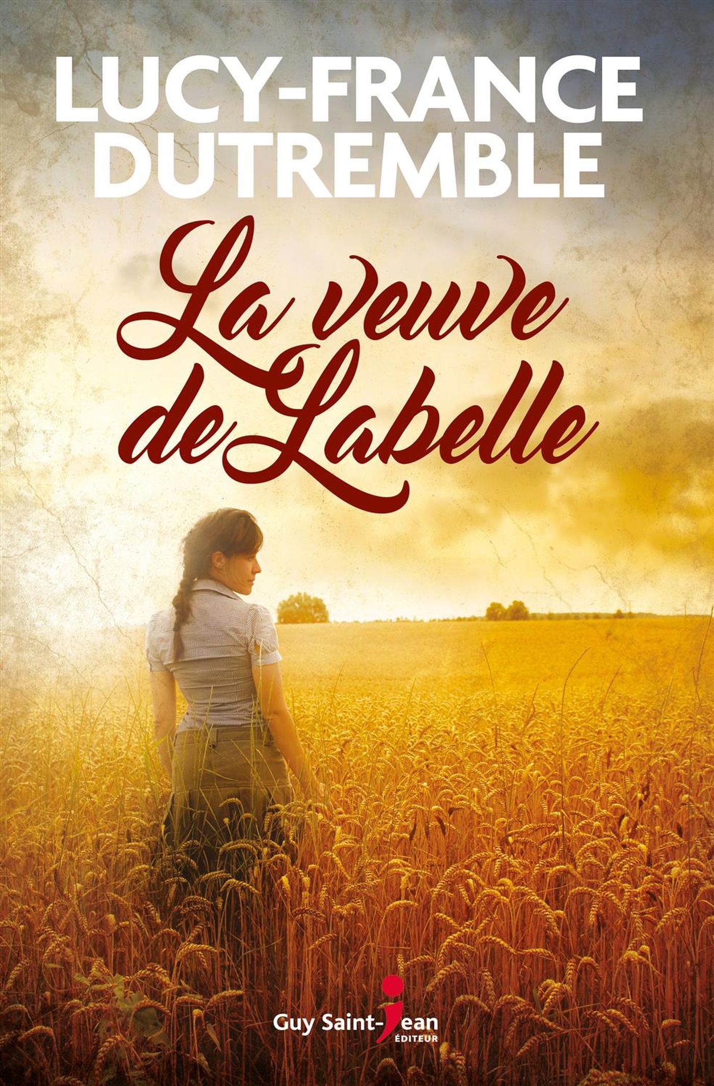 La veuve de Labelle - Lucy-France Dutremble