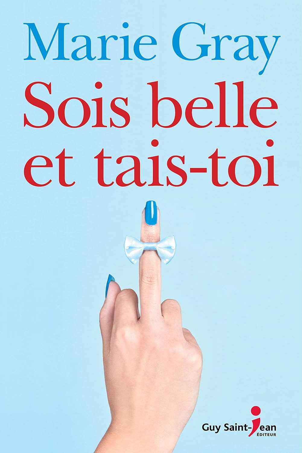 Livre ISBN 2897586893 Sois belle et tais-toi (Marie Gray)