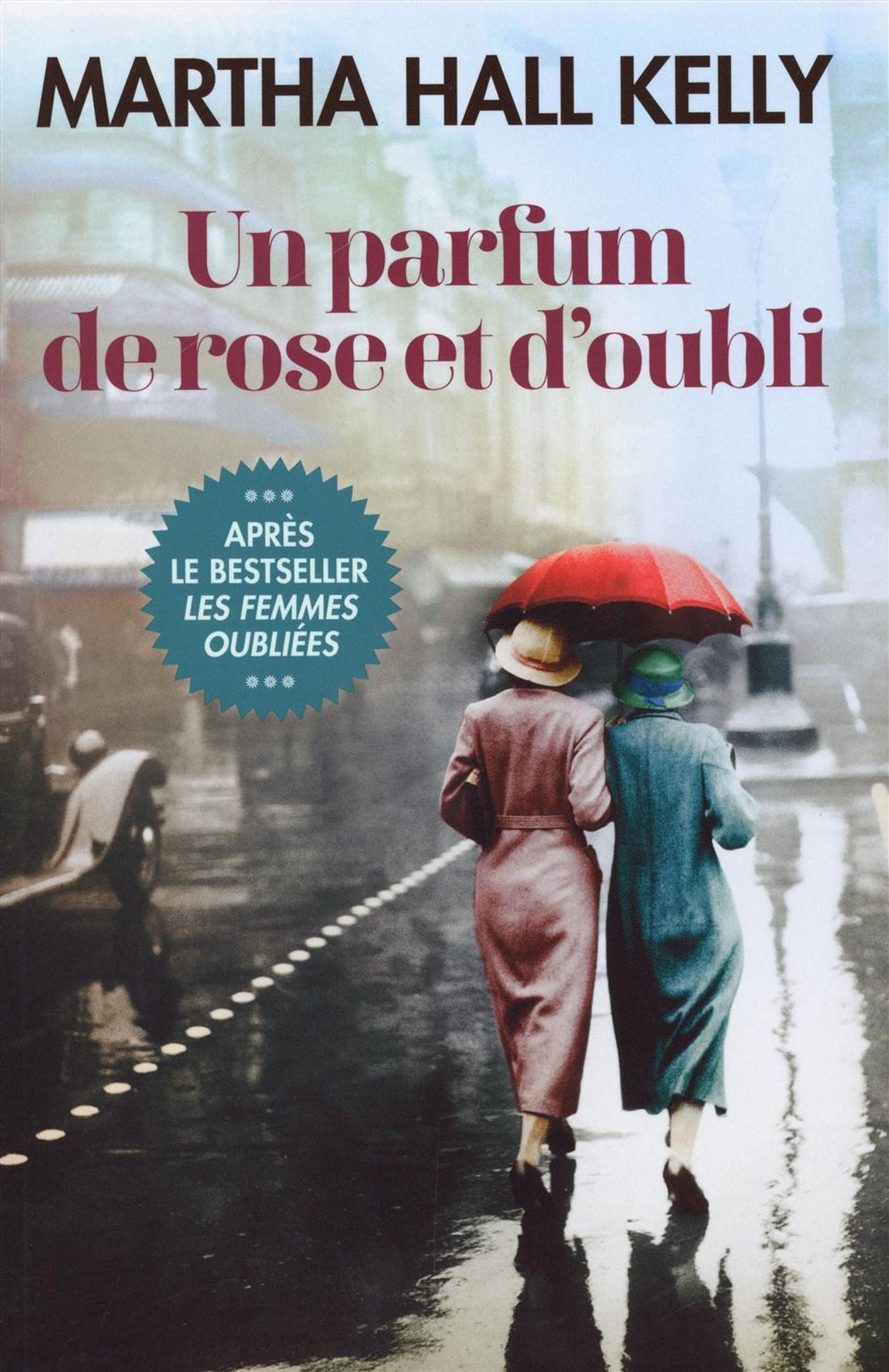 Un parfum de rose et d'oubli - Martha Hall Kelly