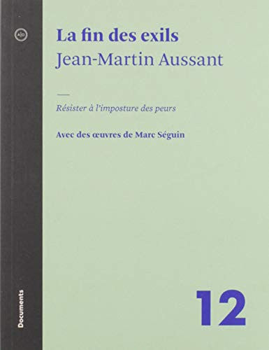 Livre La fin des exils résister à l'imposture des peurs (Jean-Martin Aussant) (Livre d'occasion)...
