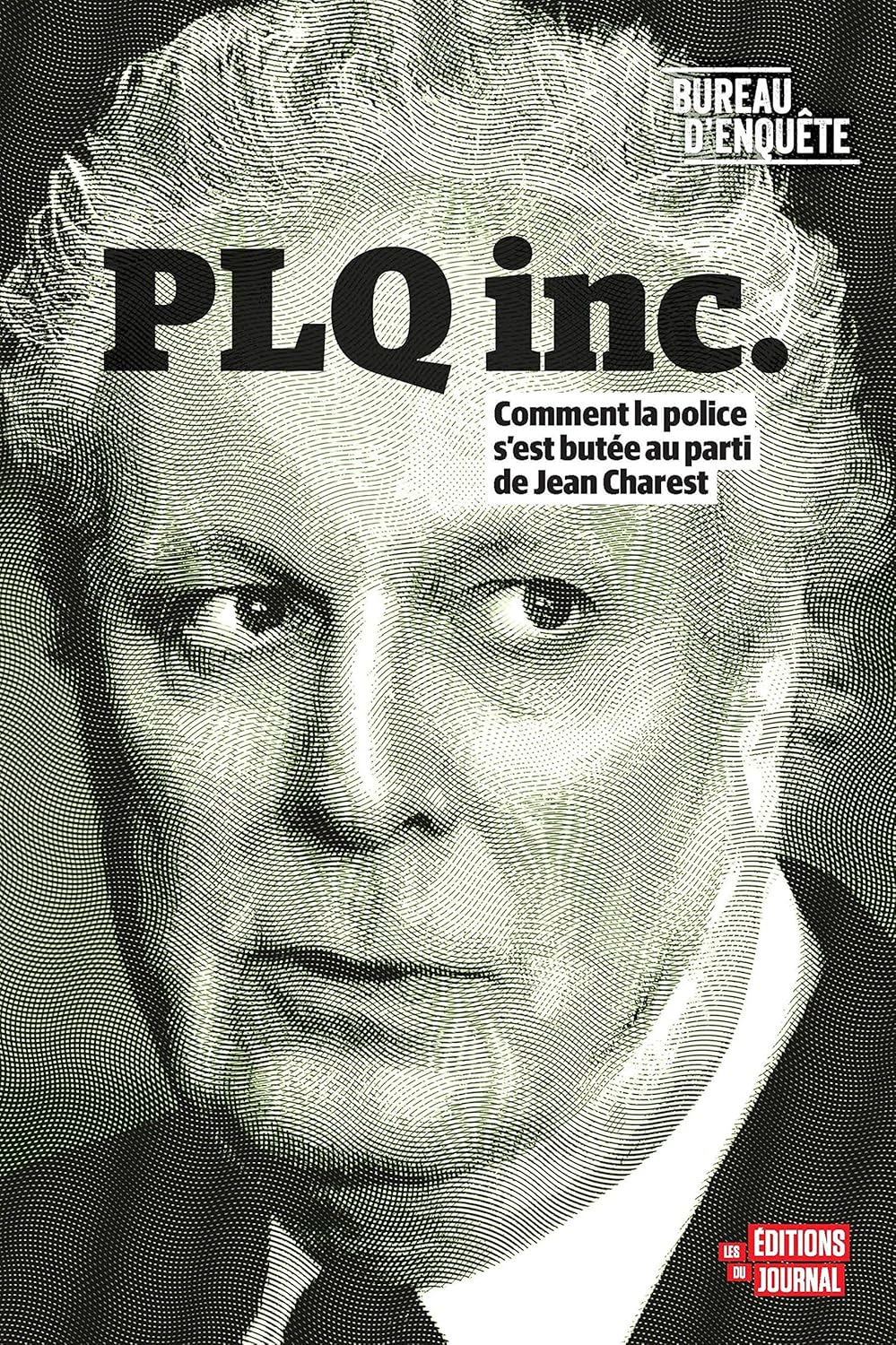 Livre PLQ inc. : Comment la police s'est buttée au parti de Jean Charest (Livre d'occasion)