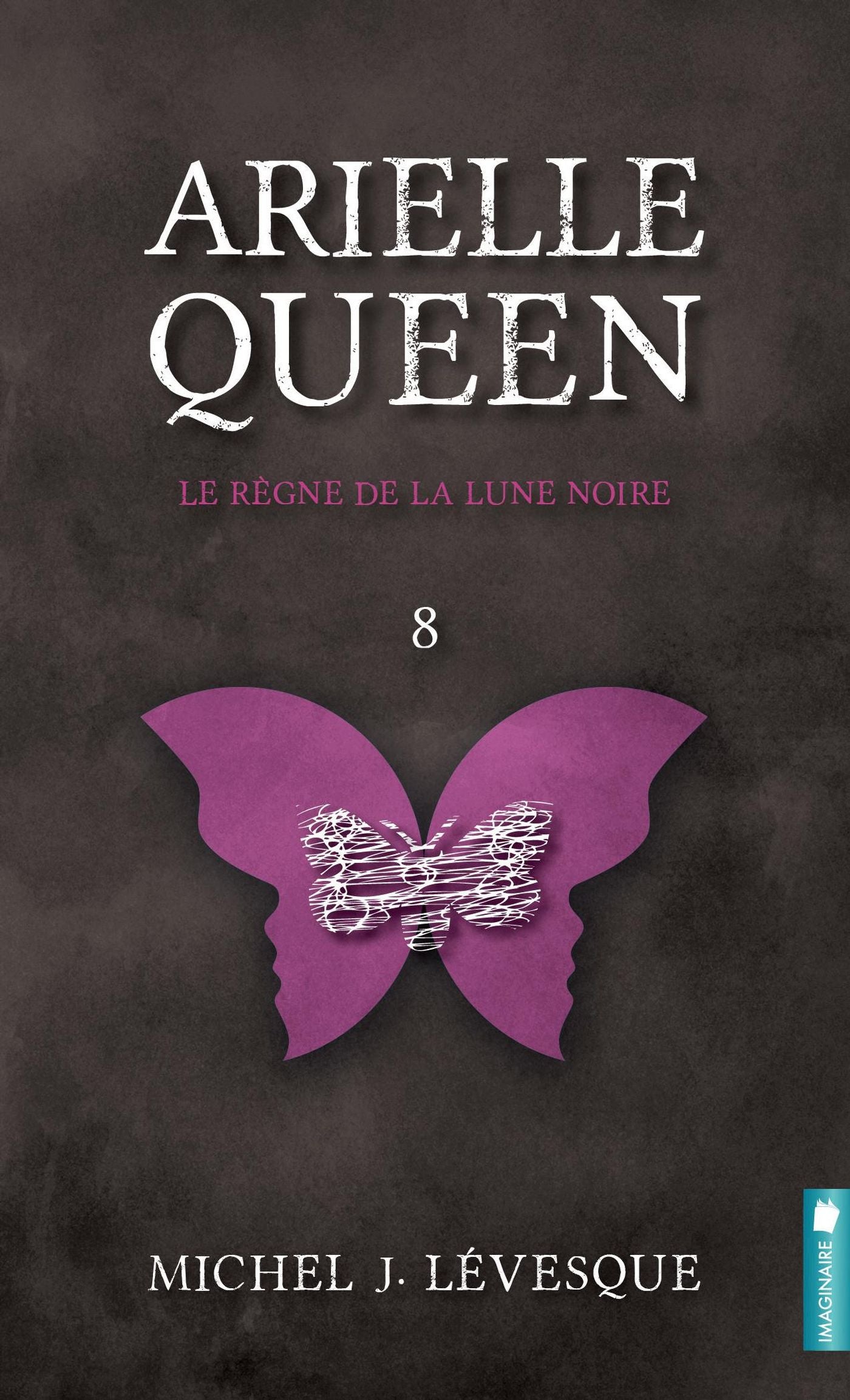 Arielle Queen # 8 : Le règne de la lune noire - Michel J. Lévesque