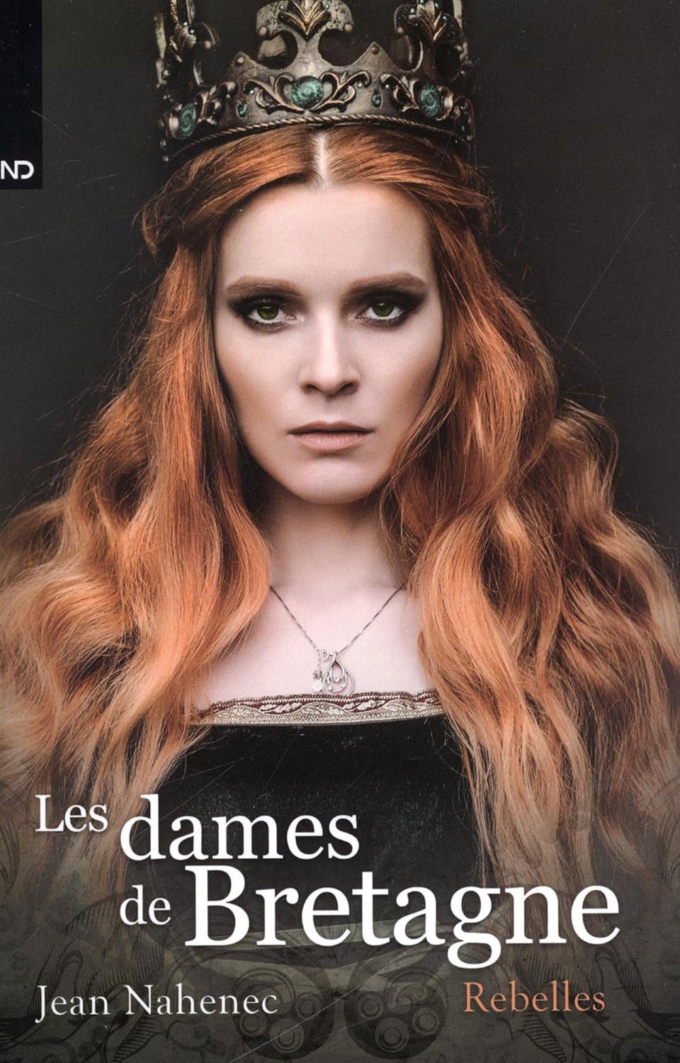 Livre Les dames de Bretagne # 2 : Rebelles (Jean Nahenee) (Livre d'occasion) - ISBN 2897659947