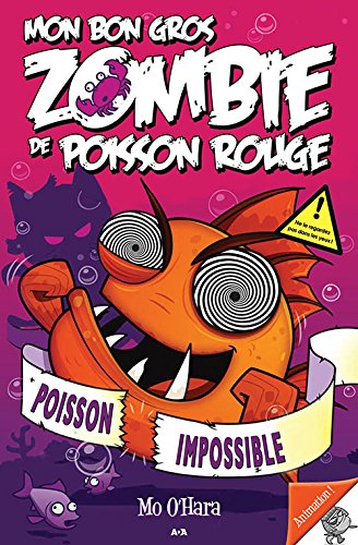Mon bon gros zombie de poisson rouge # 4 : Poisson impossible - Mo O'Hara