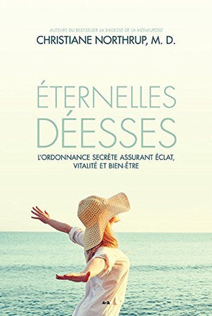 Livre Éternelles déesses l'ordonnance secrète assurant éclat, vitalité et bien-être (Christiane...