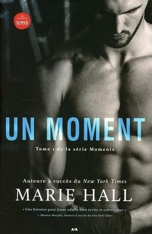 Livre Moments # 1 : Un moment (Marie Hall) (Livre neuf) - ISBN 2897676655