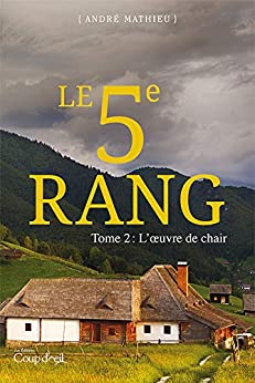 Livre Le 5e Rang # 2 : L'oeuvre de chair (André Mathieu) (Livre d'occasion) - ISBN 2897680091