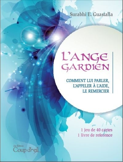 Livre L'ange gardien comment lui parler, l'appeler à l'aide, le remercier (Surabhi E. Guastalla)...
