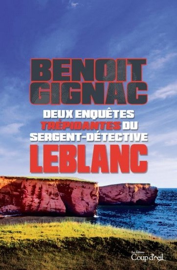 Livre Deux enquêtes tripidantes du sergent-detective Leblanc - Benoit Gignac (Livre d'occasion) -...