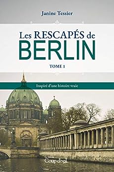Livre Les rescapés de Berlin - Janine Tessier (Livre d'occasion)