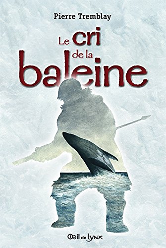 Livre Le cri de la baleine - Pierre Tremblay (Livre neuf) - ISBN 2897700874