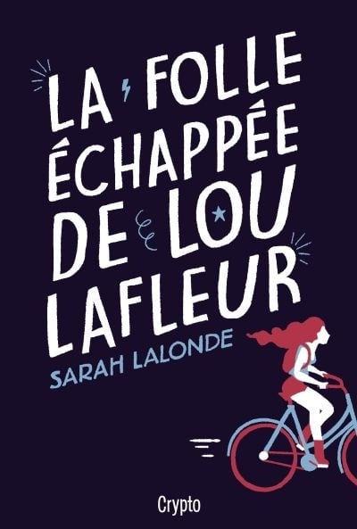 Livre La folle échappée de Lou Lafleur - Sarah Lalonde (Livre d'occasion) - ISBN 2897702672