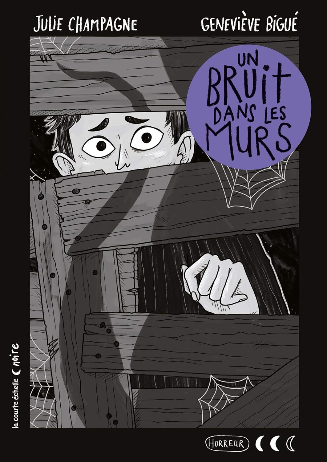 Un bruit dans les murs - Julie Champagne