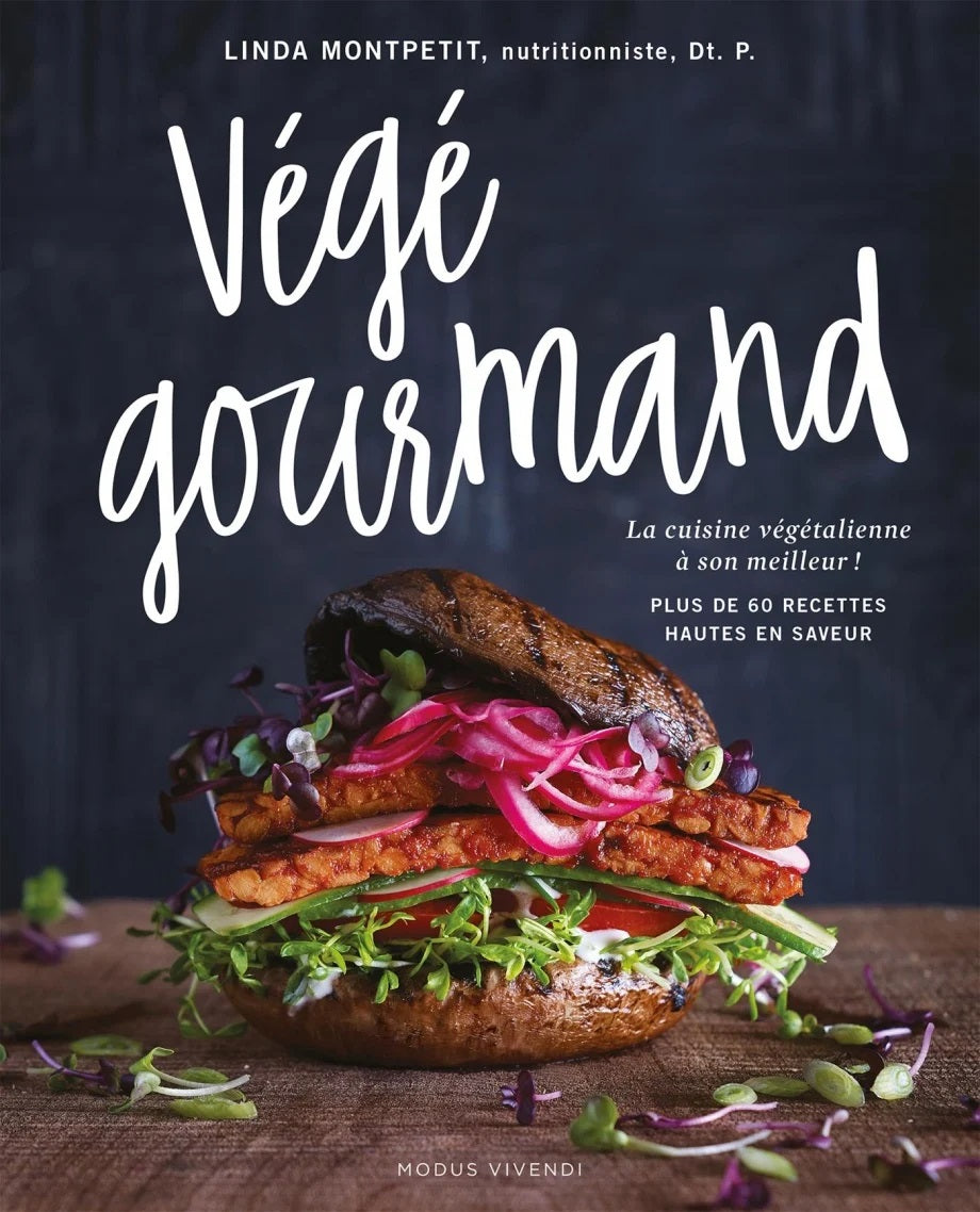Livre Végé gourmand : La cuisine végétarienne à son meilleur! - Linda Montpetit (Livre d'occasion)