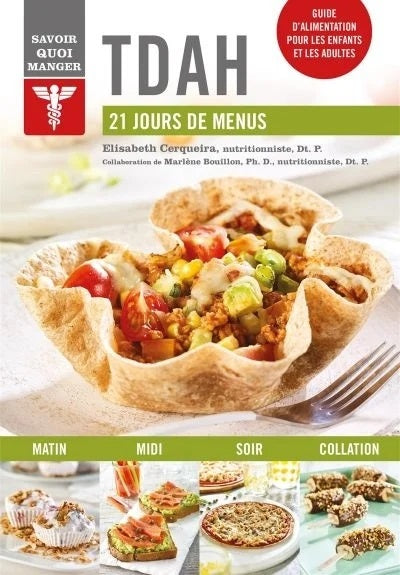 Livre Savoir quoi manger : TDAH : 21 jours de menus (Marlène Bouillon Elisabeth Cerqueira)...