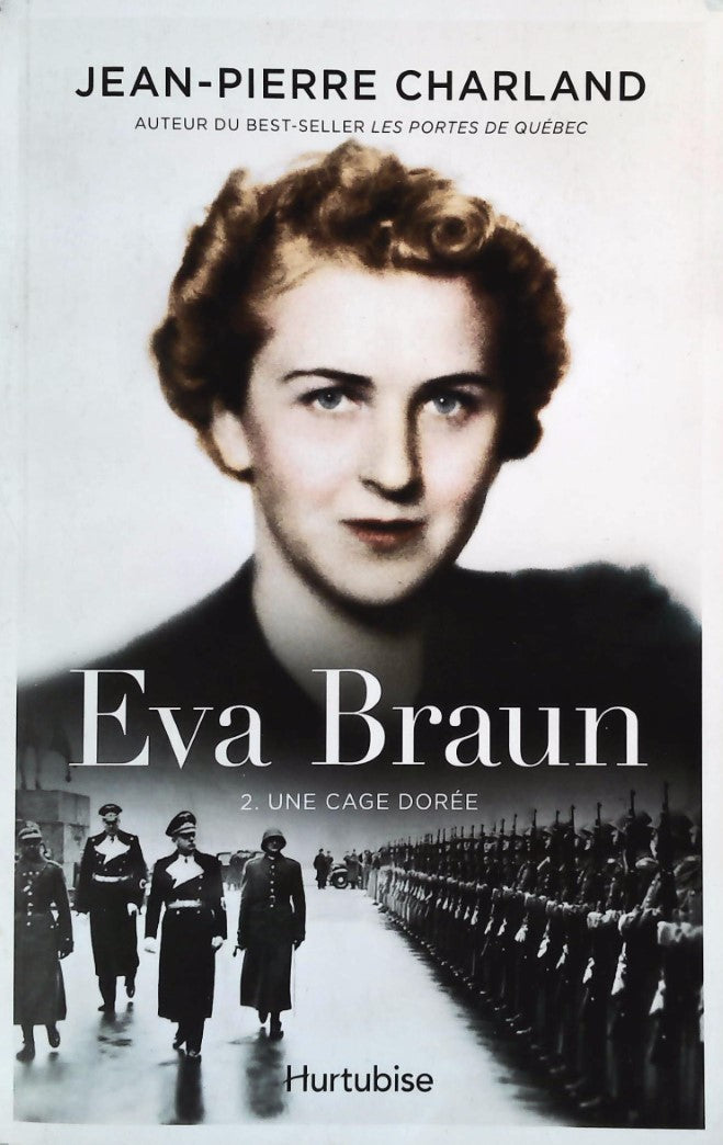 Livre ISBN  Eva Braun # 2 : Une cage dorée (Jean-Pierre Charland)