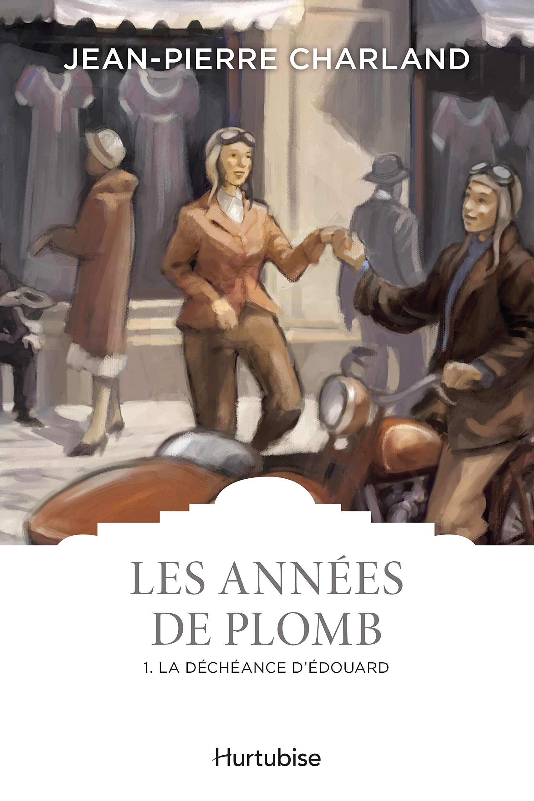 Les années de plomb # 1 : La déchéance - Jean-Pierre Charland
