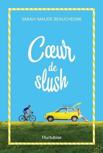 Livre Coeur de slush (Sarah-Maude Beauchesne) (Livre d'occasion) - ISBN 2897819847