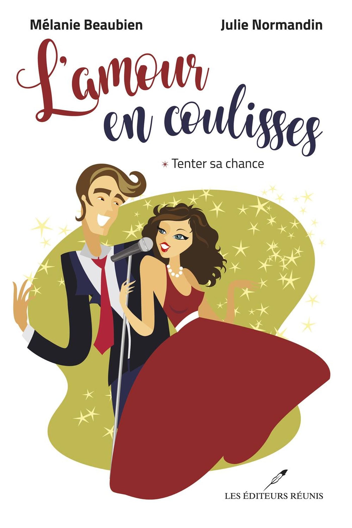 Livre ISBN 2897830239 L'amour en coulisses : Tenter sa chance (Mélanie Beaubien)