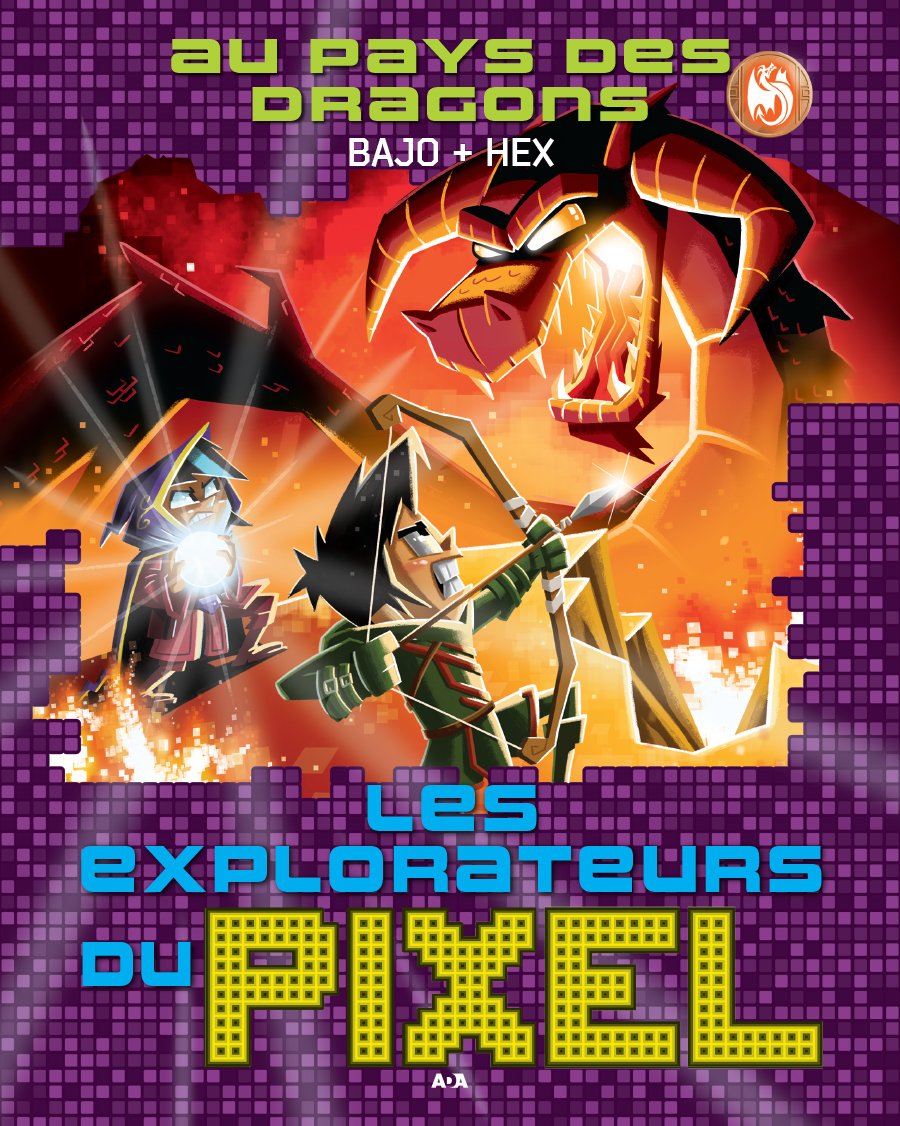 Les explorateurs du Pixel # 2 : Au pays des dragons - Bajo