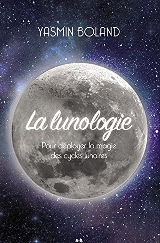 Livre La lunologie : Pour déployer la magie des cycles lunaires - Yasmin Boland (Livre neuf)