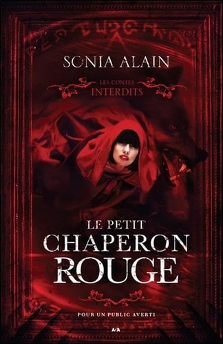Livre Les contes interdits : Le petit chaperon rouge (Sonia Alain) (Livre d'occasion) - ISBN...