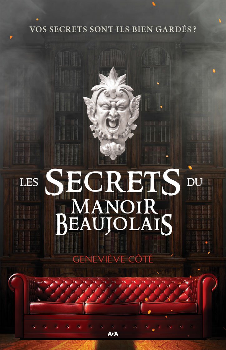 Livre Les secrets du Manoir Beaujolais - Vos secrets sont-ils bien gardés ? - Geneviève Côté (Liv...