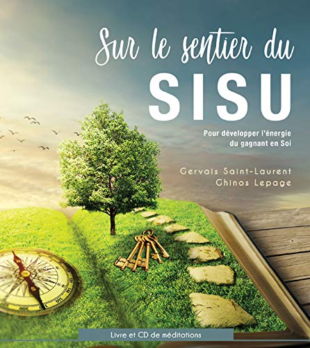 Livre Sur le sentier du Sisu : Pour développer l'énergie du gagnant en soi - Gervais Saint-Lauren...
