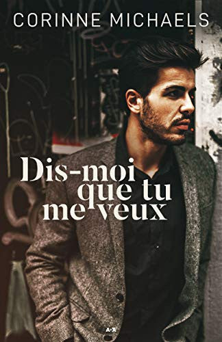 Livre Dis-moi que tu me veux (Sophie Beaume / Corinne Michaels) (Livre d'occasion) - ISBN 2897868694