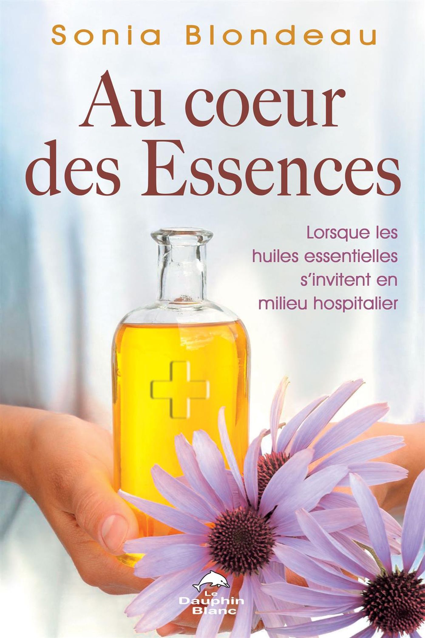 Au cœur des essences : lorsque les huiles essentielles s'invitent en milieu hospitalier - Sonia Blondeau