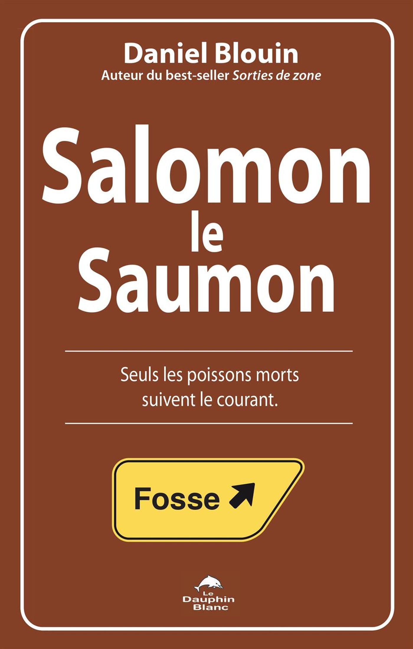 Livre Salomon le Saumon : Seuls les poissons morts suivent le courant - Daniel Blouin (Livre d'oc...