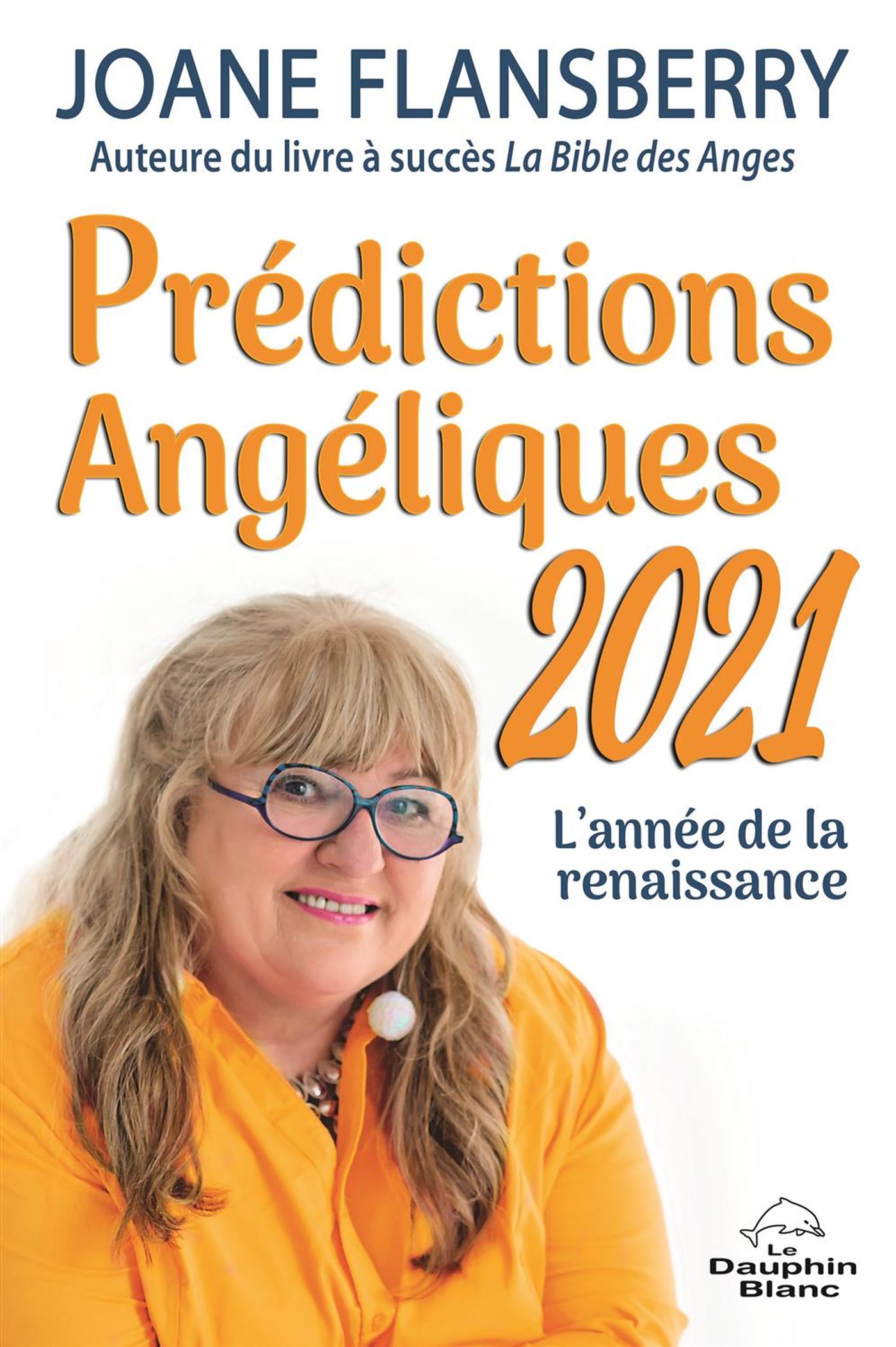 Livre Prédictions Angéliques 2021 : L'année de la renaissance - Joane Flansberry (Livre neuf)