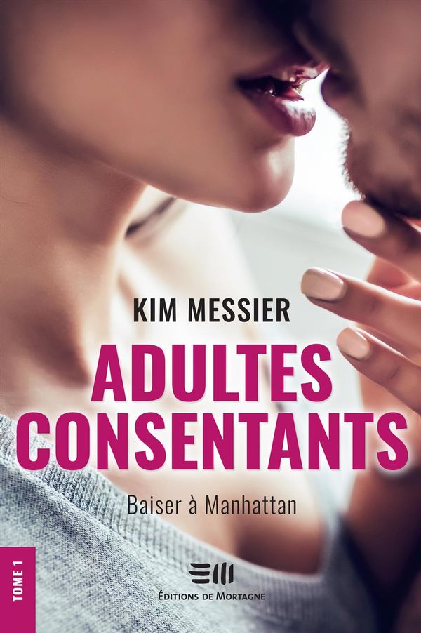 Adultes consentants # 1 : Baiser à Manhattan - Kim Messier