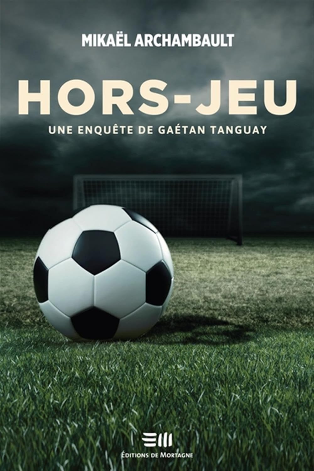 Livre ISBN  Hors-jeu : Une enquête de Gaétan Tanguay (Mikaël Archambault)