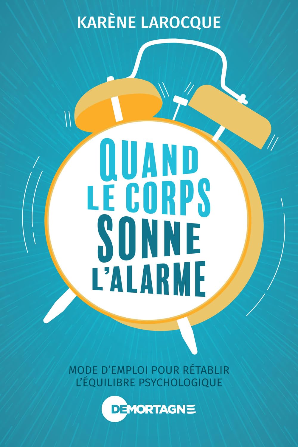 Livre Quand le corps sonne l'alarme : Mode d'emploi pour rétablir l'équilibre psychologique - Kar...