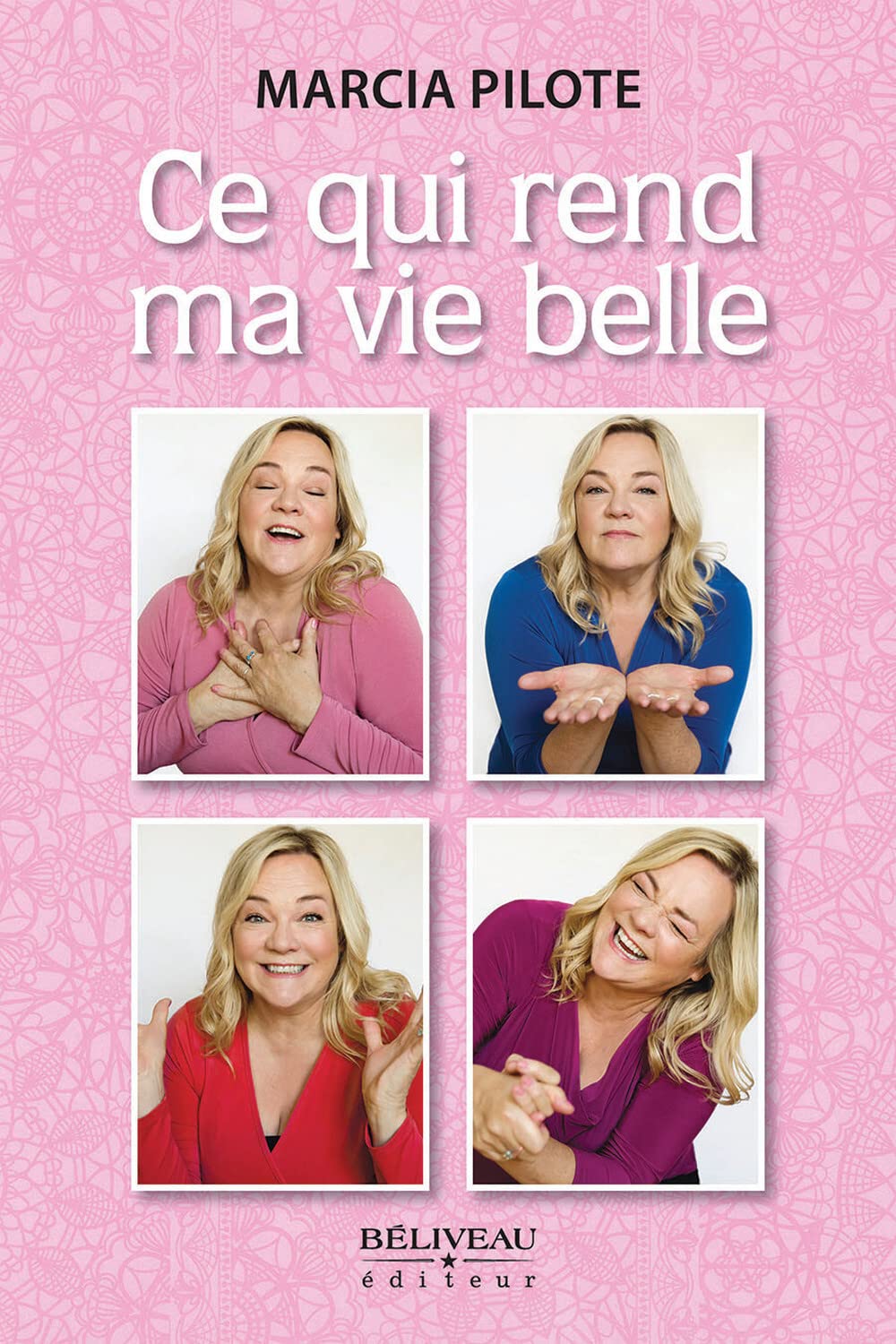 Livre Ce qui rend ma vie belle - Marcia Pilote (Livre d'occasion)