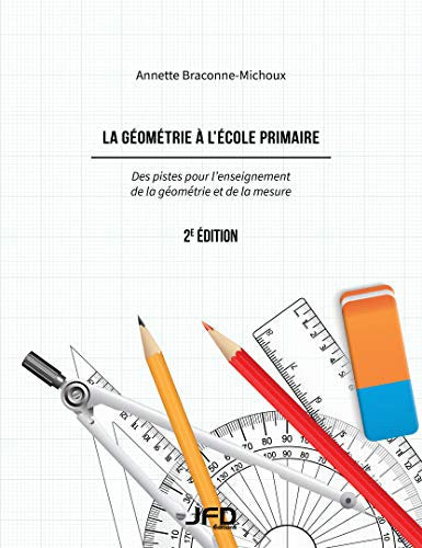 Livre La géométrie à l’école primaire, 2e édition (Annette Braconne-Michoux) (Livre neuf) - ISBN...