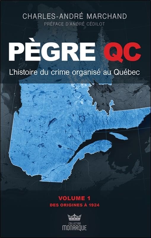 Livre Pègre QC : L'histoire du crime organisé au Québec - Charles-André Marchand (Livre d'occasion)