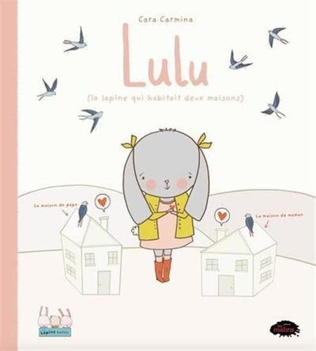 Les lapins malins : Lulu (La lapine qui habitait deux maisons) - Cara Carmina