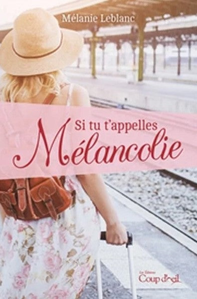 Livre Si tu m'appelles Mélancolie - Mélanie Leblanc (Livre neuf)