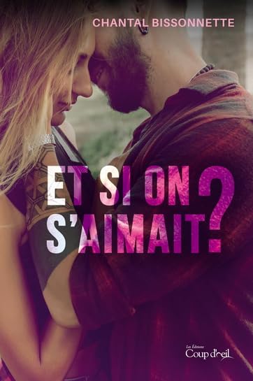 Et si on s'aimait? - Chantal Bissonnette