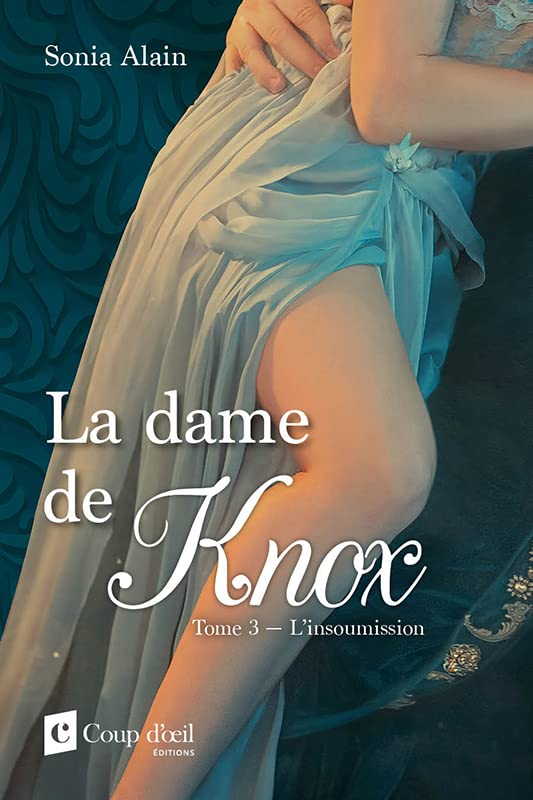 La dame de Knox # 3 : L'insoumission - Sonia Alain