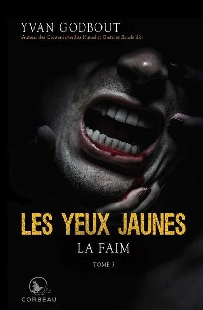 Les yeux jaunes # 3 : La faim - Yvan Godbout