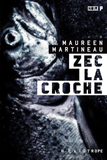 Livre Zec la croche - Maureen Martineau (Livre d'occasion)