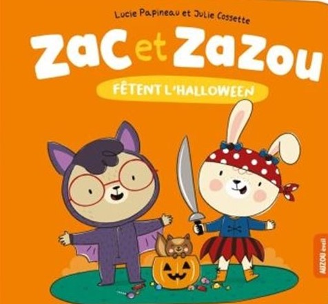 Zac et Zazou : Fêtent l'Halloween - Lucie Papineau