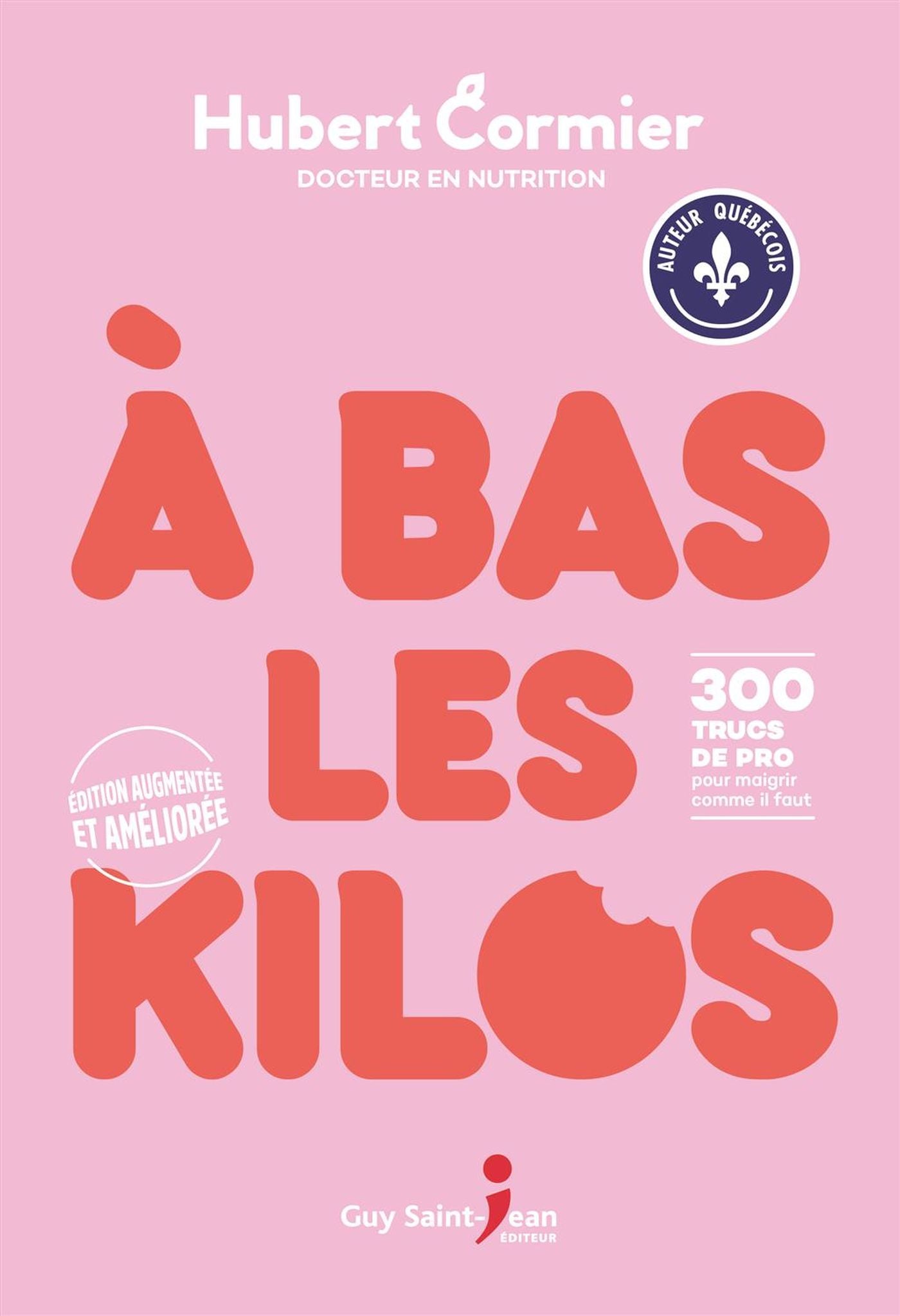 Livre À bas les kilos : 300 trucs de pro pour maigrir comme il faut (Hubert Cormier) (Livre...