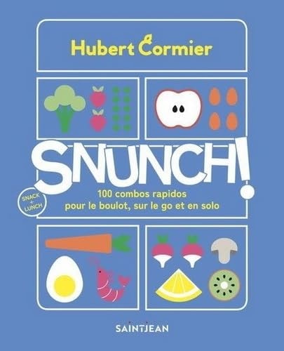 Livre Snunch ! 100 combos rapidos pour le boulot, sur le go et en solo (Hubert Cormier) (Livre...